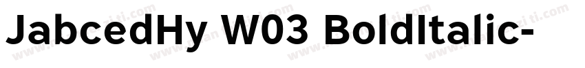 JabcedHy W03 BoldItalic字体转换